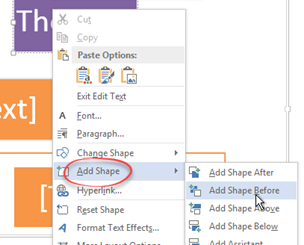 Right click on SmartArt, choose Add Shape to display menu options